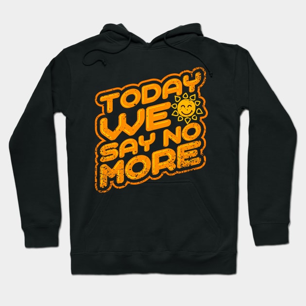 'Today We Say No More' Human Trafficking Shirt Hoodie by ourwackyhome